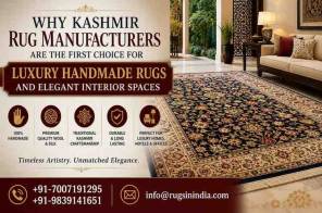 Why Kashmir Rug Manufacturers Are the First Choice for Luxury Handmade Rugs and Elegant Interior Spaces